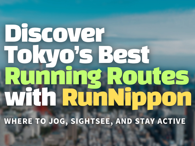 Discover Tokyo’s Best Running Routes with RunNippon: Where to Jog, Sightsee, and Stay Active